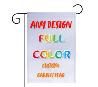 Your Custom Design 12” x 18” Garden Flag